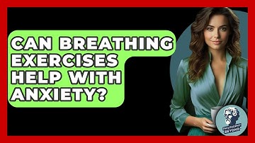 Can Breathing Exercises Help With Anxiety? - Philosophy Beyond