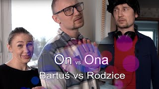 Bartuś Vs Rodzice- On Vs Ona Suchary