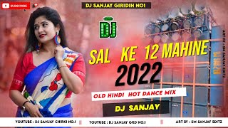 Saal Ke 12 Mahine 12 Mahino Ka Saal Old Hindi Song Nagpuri Style Mix Dj Sanjay Chirki Giridih 2022
