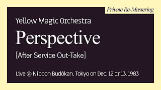 [Private Re-Mastering] Yellow Magic Orchestra - Perspective (After Service Out-Take) [Live, 1983]