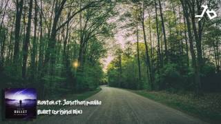 Rostak ft. Jonathan Padilla - Bullet (Original Mix)