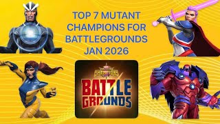 TOP 7 MUTANT CHAMPIONS FOR BATTLEGROUNDS JAN 2026! Recommended Relic + Stat Focus Included