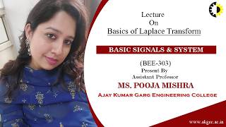BASICS OF LAPLACE TRANSFORM | BASIC SIGNALS &amp; SYSTEM | LECTURE 02 BY MS. POOJA MISHRA | AKGEC