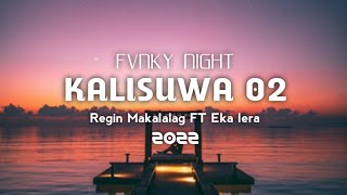 DJ BIKIN ADEM❗Regin Makalalag Ft Eka Lera - KALISUWA 02 (Fvnky Night) 2022 Terbaru!!!
