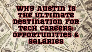 ChatGPT | Why Austin is the Ultimate Destination for Tech Careers: Opportunities & Salaries
