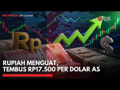 Rupiah Menguat, Tembus Rp17.500 per Dolar AS | MARKET BUZZ
