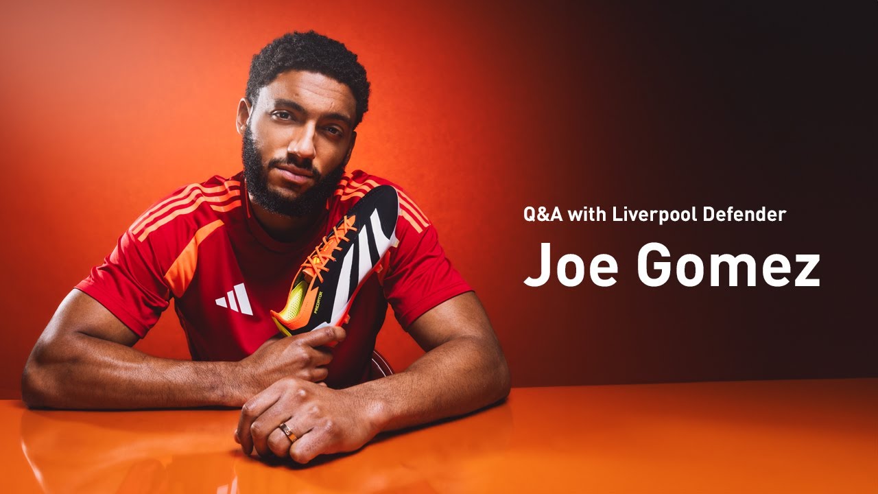 Q&A with Liverpool Defender Joe Gomez l adidas Predator 2024