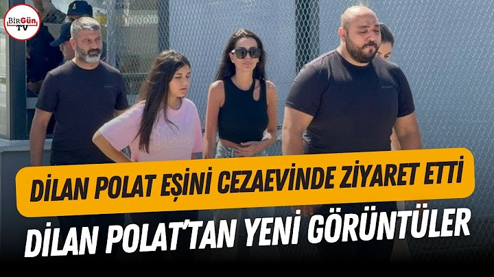 Dilan Polat'tan yeni görüntüler! Eşi Engin Polat ve kayınpederini cezaevinde ziyaret etti!