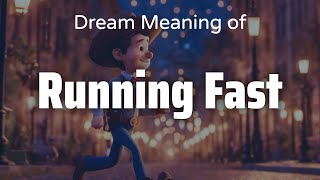 Running Fast Dream Meaning & Symbolism | Interpretation Psychology