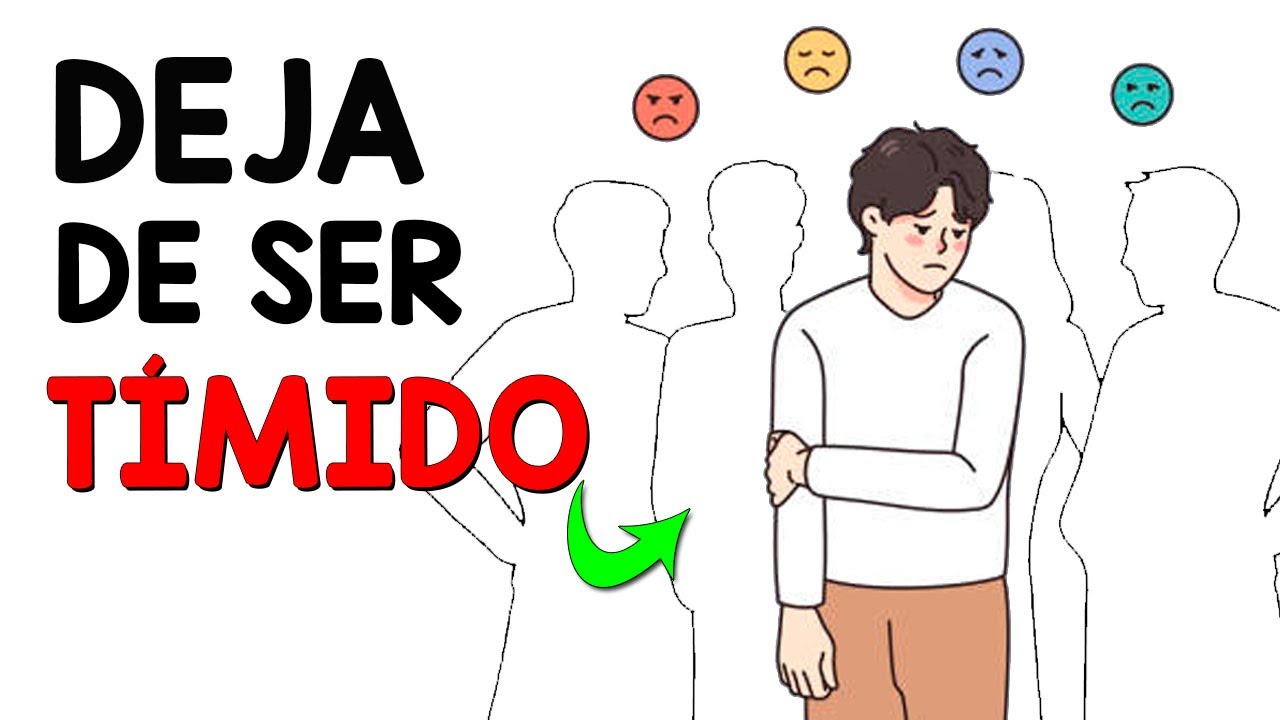 DEJA DE SER TÍMIDO | Como SUPERAR la TIMIDEZ y la inseguridad social ...