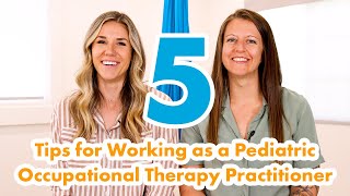 5 Tips for Working as a Pediatric Occupational Therapy Practitioner