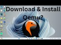 How to Download &amp; Install Qemu in Windows 11?