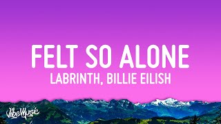 Labrinth, Billie Eilish - Never Felt So Alone (Lyrics)