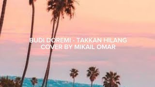 Budi Doremi - Takkan Hilang [ Video Lirik ]