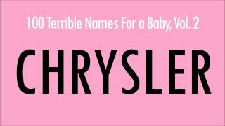 Chrysler: 100 Terrible Names For a Baby