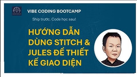 HƯỚNG DẪN THIẾT KẾ GIAO DIỆN ƯEB APP BẰNG CÔNG CỤ STITCH & JULES #vibecoding
