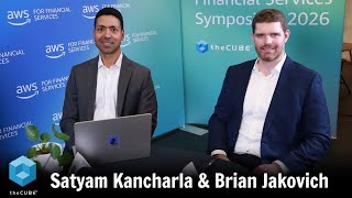 Satyam Kancharla &amp; Brian Jakovich | AWS Financial Services Symposium 2026