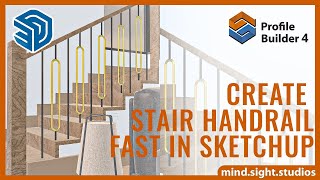 Create Stair Handrail Fast with Profile Builder 4 in SketchUp