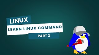 Learn Linux Commands ( Part 3 )