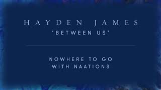 Hayden James & NAATIONS   Nowhere To Go (Himaz Remix)