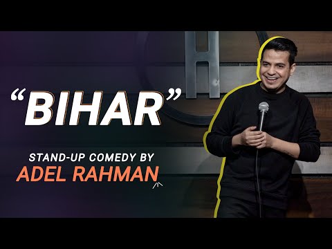 BIHAR - Stand up comedy by Adel Rahman