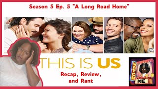 This Is Us Season 5 Episode 5 Recap and Review "A Long Road Home" | First Time Rant