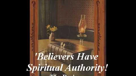 'Believers Have Spiritual Authority! - The Basics'