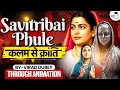 Savitribai Phule Special | Fighting Social Evils &amp; Pioneering Girls’ Education in Colonial India