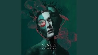 Becoming - VENUES