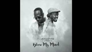 Flowking Stone- Blow My Mind (feat. Akwaboah) (432hz)
