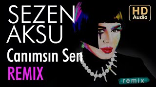 Sezen Aksu - Canımsın Sen (Kivanch K. Remix) Resimi