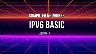 Lesson 14.1 | IPV6 Basic | Computer Networks