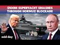 Hormuz Blockade Broken? First LNG Tanker Escapes As $500M Russian Yacht Dares War Zone!