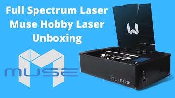 Full Spectrum Laser - Muse Hobby Laser Unboxing