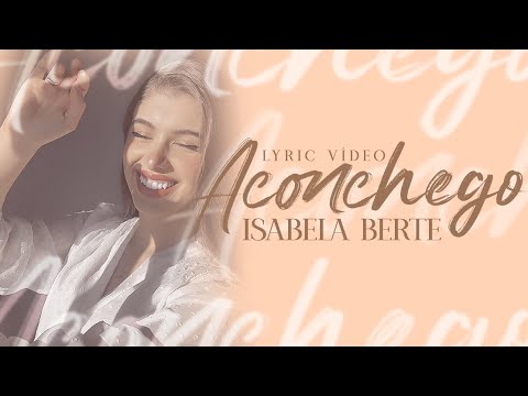 Aconchego | Isabela Berté (lyric video)