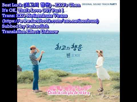 [Vietsub] EXO's Chen - Best Luck {It's OK, That's Love OST Part 1}