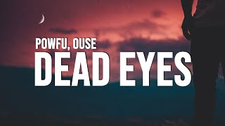 Powfu - dead eyes (Lyrics) ft. Ouse