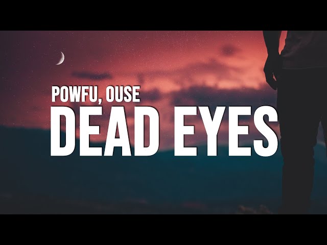 Powfu - dead eyes (Lyrics) ft. Ouse class=