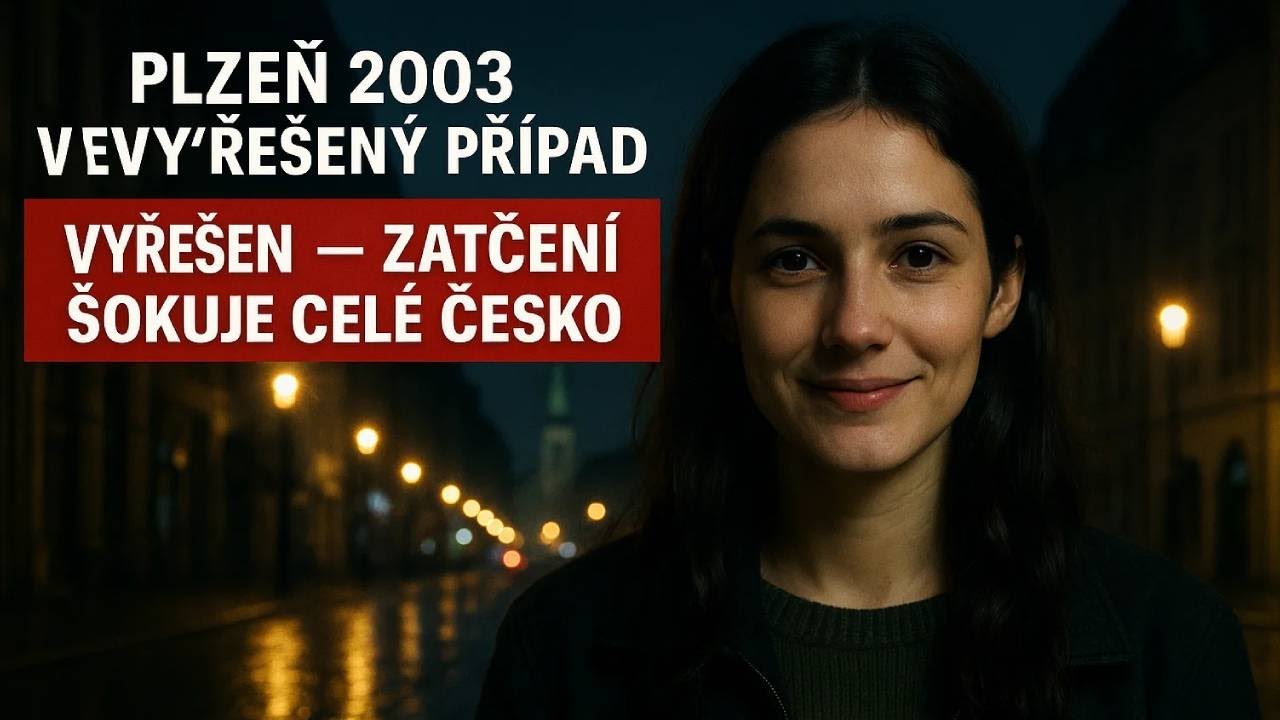 Plzeň 2003 nevyřešený případ vyřešen — zatčení šokuje celé Česko