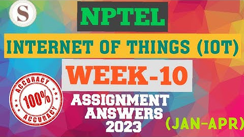 Introduction to Internet of Things|| WEEK-10 Quiz assignment Answers 2023||NPTEL||IoT||#SKumarEdu
