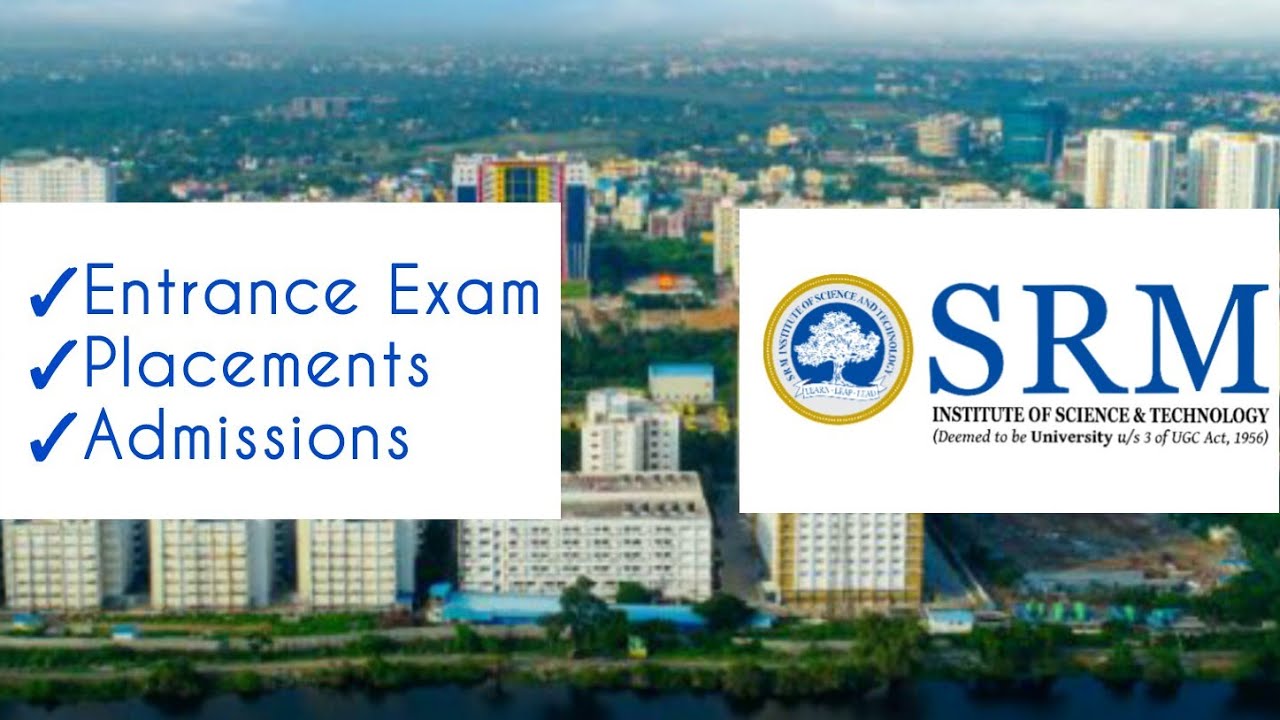 SRM INSTITUTE OF SCIENCE AND TECHNOLOGY CHENNAI | Top University Tamilnadu | 