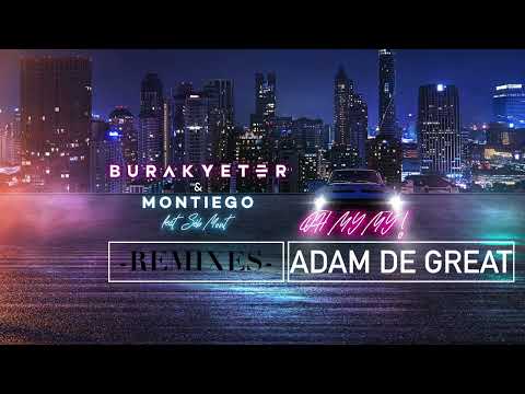 Burak Yeter, Montiego, Séb Mont - Oh My My (feat. Séb Mont) [Adam De Great Remix]