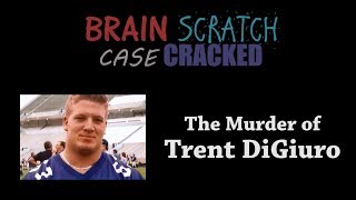 Case Cracked: The Murder of Trent DiGiuro