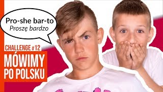 MÓWIMY PO POLSKU / CHALLENGE #12