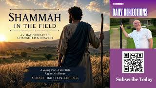 Daily Reflections - Shammah Day 2