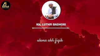 ULAMA AHLI FIQIH YANG MEMBELOT DARI AJARAN ISLAM (KH. Luthfi Bashori)