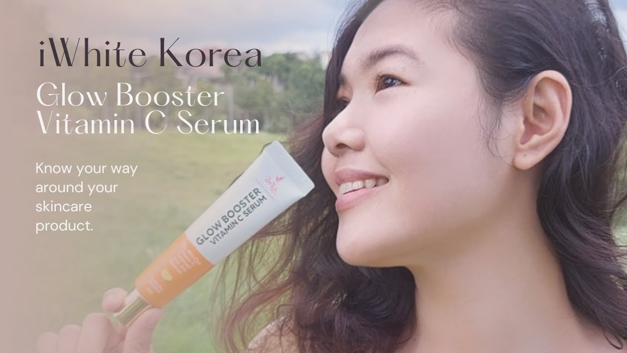 iWhite Korea Glow Booster Vitamin C Serum Review SteffyM. YouTube