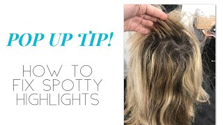 POP UP TIP! | HOW TO CORRECT SPOTTY HIGHLIGHTS