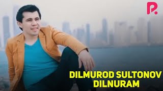 Dilmurod Sultonov - Dilnuram (Official Music Video)