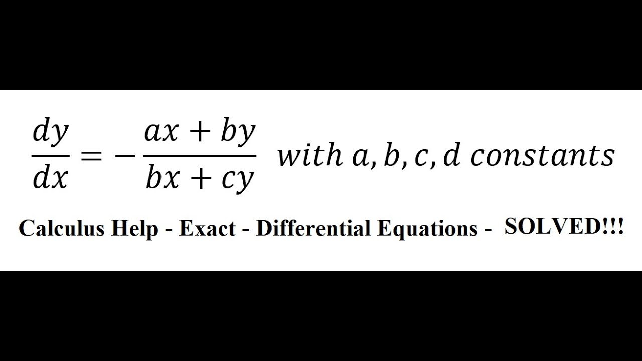 Calculus Help Exact Differential Equations Dy dx ax by bx cy calculus-help-exact-differential-equations-dy-dx-ax-by-bx-cy